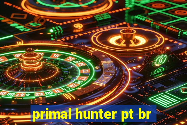 primal hunter pt br